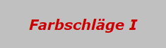 Farbschlge I