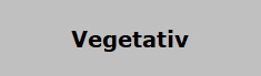 Vegetativ
